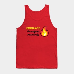 Embrace the original masculinity Tank Top